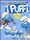 Gioca, attacca e colora con i puffi. I puffi. Con adesivi. Ediz. illustrata libro