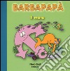 Barbapapà. Il mare. Ediz. illustrata libro