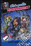 Chi è quella mostramica? Monster High. Vol. 3 libro