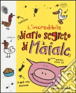 L'incredibile diario segreto di Maiale libro