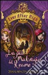 La più malvagia del reame. Ever After High libro