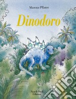 Dinodoro. Ediz. illustrata libro