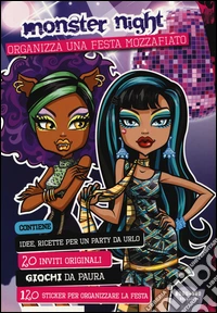 Monster Night. Organizza una festa mozzafiato. Monster High. Con adesivi libro