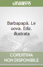 Barbapapà. Le uova. Ediz. illustrata libro