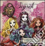 Il libro dei segreti. Ever After High. Ediz. illustrata libro