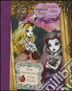 Disegna, sogna, crea. Album creativo. Ever After High libro