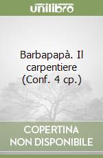 Barbapapà. Il carpentiere (Conf. 4 cp.) libro