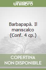 Barbapapà. Il maniscalco (Conf. 4 cp.) libro