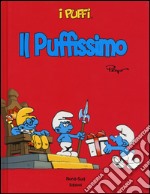 Il Puffissimo. I puffi. Ediz. illustrata libro