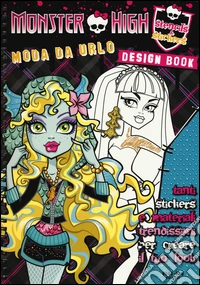 Moda da urlo. Monster High. Ediz. illustrata libro