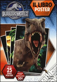 Jurassic world. Il libro poster. Ediz. a colori libro