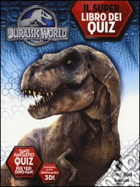 Jurassic world. Il libro dei quiz. Ediz. illustrata libro