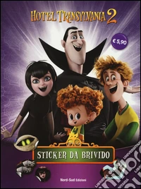 Sticker da brivido. Hotel Transylvania 2. Ediz. illustrata libro