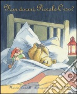 Non dormi, piccolo orso? Ediz. illustrata libro