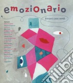 Emozionario. Dimmi cosa senti. Ediz. illustrata