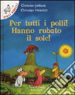 Per tutti i polli! hanno rubato il sole! libro