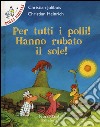 Per tutti i polli! hanno rubato il sole! libro