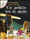 Un pollaio tra le stelle. Ediz. illustrata libro