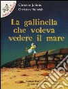 La gallinella che voleva vedere il mare libro