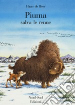 Piuma salva le renne. Ediz. a colori libro