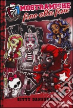 Mostramiche fino alla fine. Monster High. Vol. 4 libro