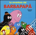 Le avventure dei Barbapapà. Ediz. illustrata libro