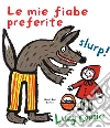 Le mie fiabe preferite. Ediz. a colori libro