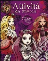 Attività da favola. Ever After High libro