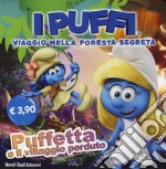 Puffetta e il villaggio perduto. I puffi. Viaggio nella foresta segreta. Ediz. a colori libro