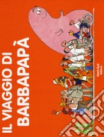 Il viaggio di Barbapapà. Ediz. a colori libro