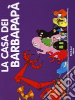 La casa dei Barbapapà. Ediz. a colori libro