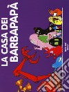 La casa dei Barbapapà. Ediz. a colori libro