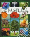 La natura. Ediz. a colori libro