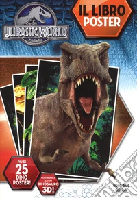 Jurassic world. Il libro poster libro