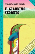 Il giardino segreto. Nuova ediz. libro