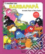 I mestieri dei Barbapapà. Ediz. a colori libro