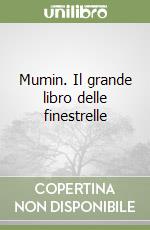 Mumin. Il grande libro delle finestrelle libro