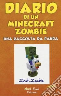 Diario di un Minecraft Zombie. Una raccolta da paura libro