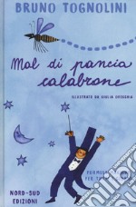 Mal di pancia Calabrone. Formule magiche per tutti i giorni. Ediz. a colori libro