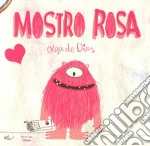 Il mostro rosa. Ediz. a colori libro