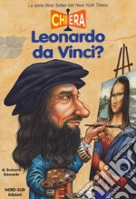 Chi era Leonardo da Vinci? libro