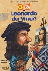 Chi era Leonardo da Vinci? libro