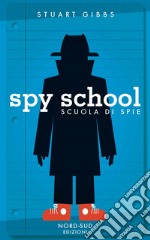 Spy school. Scuola di spie