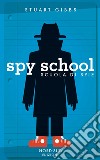 Spy school. Scuola di spie libro