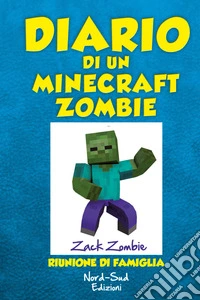 Diario di un Minecraft Zombie. Vol. 7: Riunione di famiglia libro