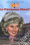 Chi era la Principessa Diana? libro