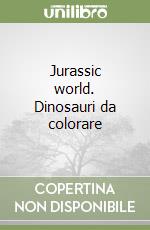 Jurassic world. Dinosauri da colorare libro