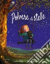 Polvere di stelle. Ediz. a colori libro