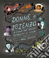 Donne di scienza. 50 donne che hanno cambiato il mondo. Ediz. a colori libro di Ignotofsky Rachel