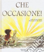 Che occasione! Ediz. a colori libro